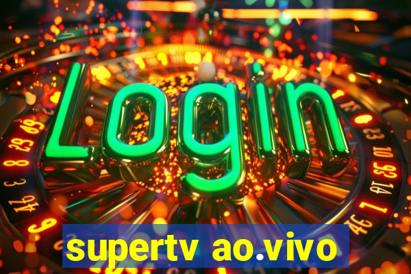 supertv ao.vivo